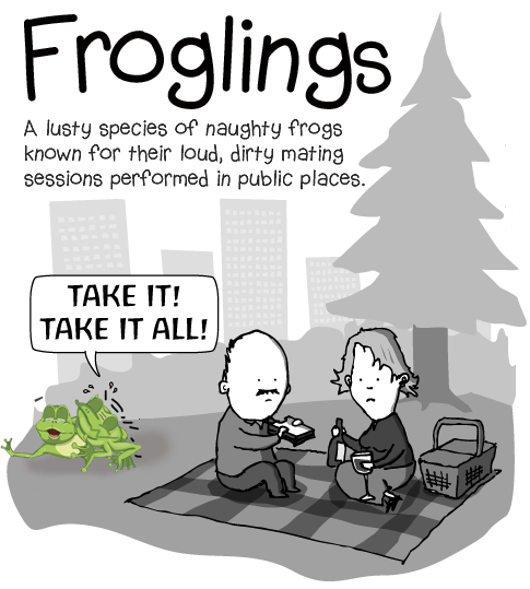 Froglings are a lusty species of naughty frogs knows for their loud, dirty mating sessions performed in public places. 