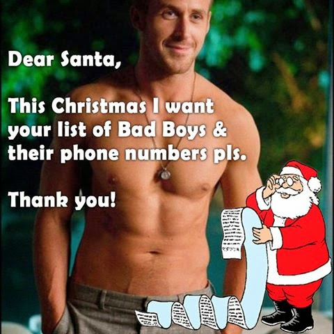 Gorgeous man in photo. Letter asks that santa send a list of Bad Boys & their phone numbers.