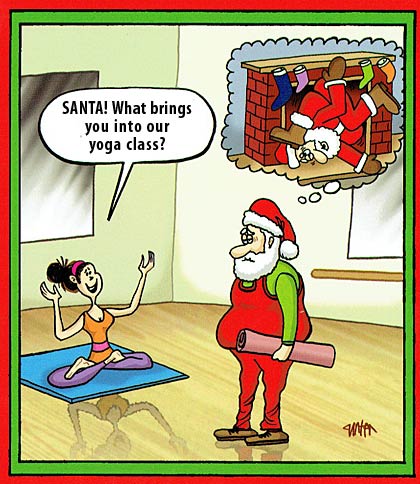Santa can't get through chimney's so he joins a yoga class. 